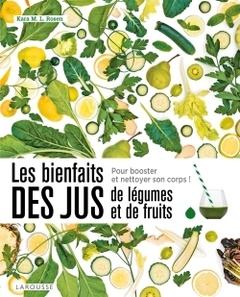 Couverture de l’ouvrage Les bienfaits des jus de légumes et de fruits