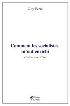 Cover of the book Comment les socialistes m'ont enrichi