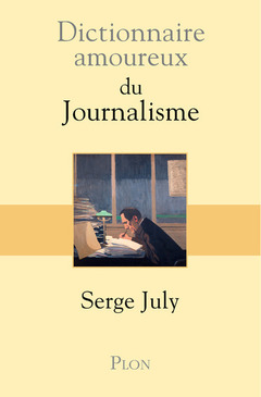 Cover of the book Dictionnaire Amoureux du journalisme