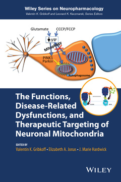 Couverture de l’ouvrage The Functions, Disease-Related Dysfunctions, and Therapeutic Targeting of Neuronal Mitochondria