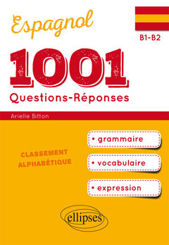 Couverture de l’ouvrage 1001 Questions-Réponses d’espagnol. Grammaire, vocabulaire, expression. (B1-B2)