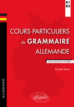 Couverture de l’ouvrage Cours particulier de grammaire allemande (B1-B2)