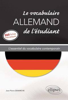 Couverture de l’ouvrage Le vocabulaire allemand de l'étudiant. L'essentiel du vocabulaire contemporain en 260 fiches thématiques