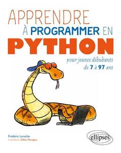 Couverture de l’ouvrage Apprendre à programmer en Python pour jeunes débubants de 7 à 97 ans