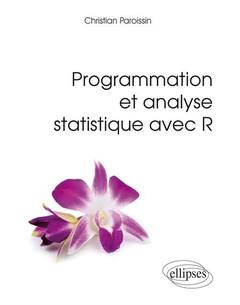 Couverture de l’ouvrage Programmation et analyse statistique avec R