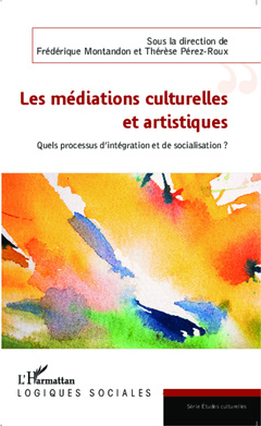 Cover of the book Les médiations culturelles et artistiques