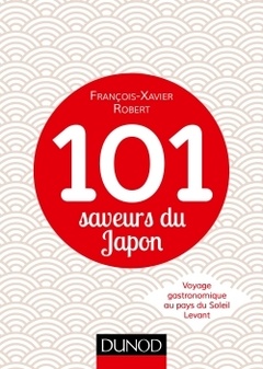 Couverture de l’ouvrage 101 saveurs du Japon - Voyage gastronomique au pays du Soleil Levant