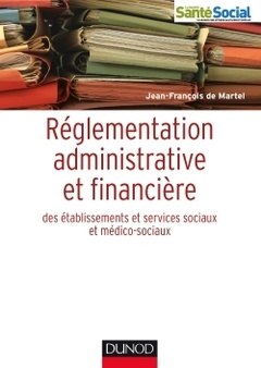 Couverture de l’ouvrage Réglementation administrative et financière des ESMS