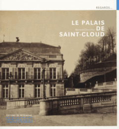 Couverture de l’ouvrage Le Palais de Saint-Cloud
