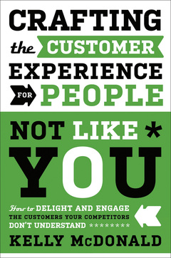 Couverture de l’ouvrage Crafting the Customer Experience For People Not Like You