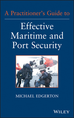 Couverture de l’ouvrage A Practitioner's Guide to Effective Maritime and Port Security