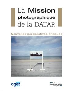Couverture de l’ouvrage La mission photographique de la datar - Nouvelles perspectives critiques