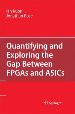 Couverture de l’ouvrage Quantifying and Exploring the Gap Between FPGAs and ASICs