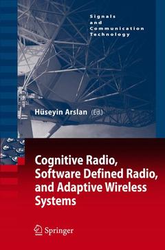 Couverture de l’ouvrage Cognitive Radio, Software Defined Radio, and Adaptive Wireless Systems