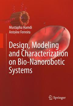 Couverture de l’ouvrage Design, Modeling and Characterization of Bio-Nanorobotic Systems