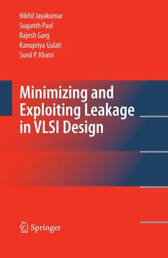 Couverture de l’ouvrage Minimizing and Exploiting Leakage in VLSI Design