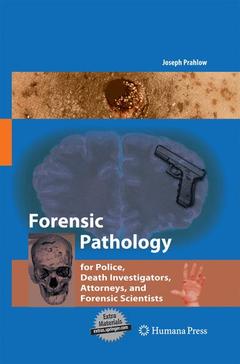 Couverture de l’ouvrage Forensic Pathology for Police, Death Investigators, Attorneys, and Forensic Scientists