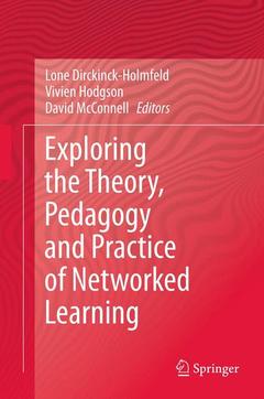 Couverture de l’ouvrage Exploring the Theory, Pedagogy and Practice of Networked Learning