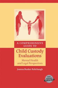 Couverture de l’ouvrage A Comprehensive Guide to Child Custody Evaluations: Mental Health and Legal Perspectives