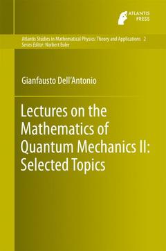 Couverture de l’ouvrage Lectures on the Mathematics of Quantum Mechanics: Selected Topics (vol. 2)