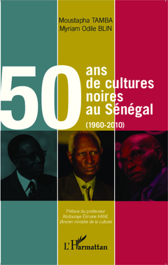 Couverture de l’ouvrage 50 ans de cultures noires au Sénégal (1960-2010)