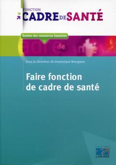 Cover of the book Faire fonction de cadre de santé