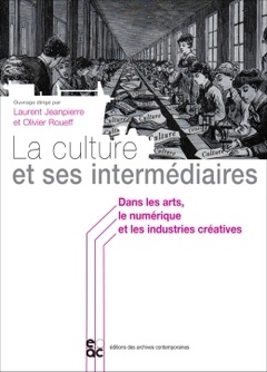 Cover of the book La culture et ses intermédiaires