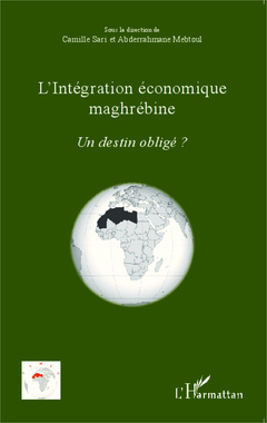 Couverture de l’ouvrage L'intégration économique maghrébine