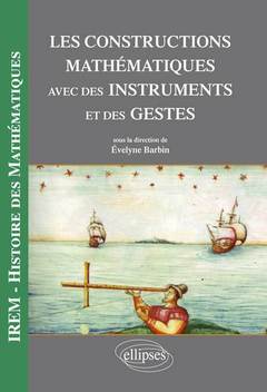 Couverture de l’ouvrage Les constructions mathématiques avec des instruments et des gestes