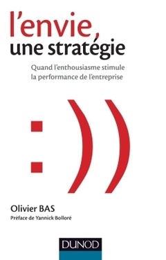 Couverture de l’ouvrage L'envie, une stratégie - Quand l'enthousiasme stimule la performance de l'entreprise