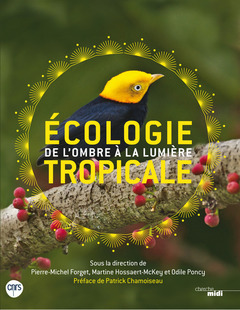 Couverture de l’ouvrage Ecologie tropicale - De l'ombre à la lumière