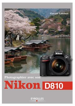 Couverture de l’ouvrage Photographier avec son Nikon D810