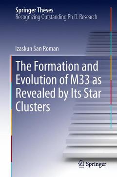 Couverture de l’ouvrage The Formation and Evolution of M33 as Revealed by Its Star Clusters