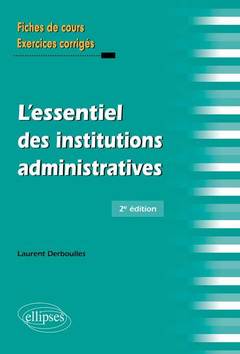 Couverture de l’ouvrage L’essentiel des institutions administratives - 2e édition
