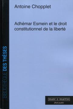 Couverture de l’ouvrage Adhémar Esmein et le droit constitutionnel de la liberté