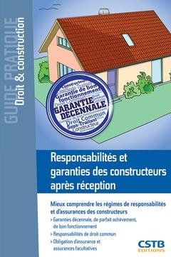 Couverture de l’ouvrage Responsabilités et garanties des constructeurs après réception