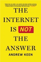 Cover of the book The Internet Is Not the Answer