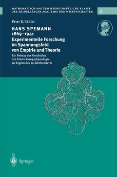 Couverture de l’ouvrage Hans Spemann 1869–1941 Experimentelle Forschung im Spannungsfeld von Empirie und Theorie