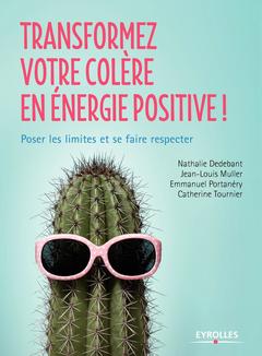 Cover of the book Transformez votre colère en énergie positive