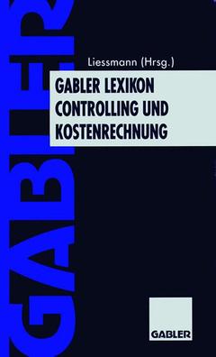 Cover of the book Gabler Lexikon Controlling und Kostenrechnung