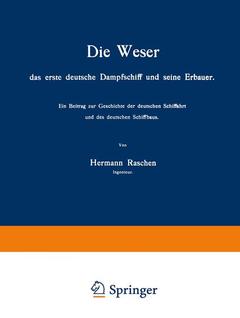 Couverture de l’ouvrage Die Weser das erste deutsche Dampfschiff und Seine Erbauer