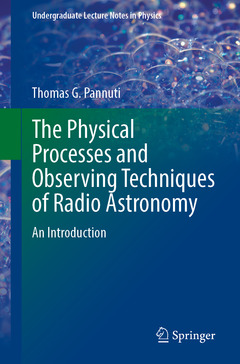 Couverture de l’ouvrage The Physical Processes and Observing Techniques of Radio Astronomy