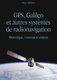 Couverture de l’ouvrage GPS, Galileo et autres systèmes de radionavigation