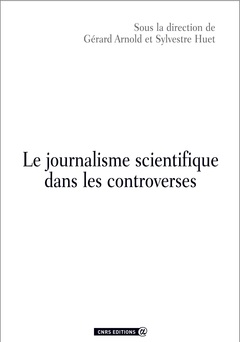 Cover of the book Le journalisme scientifique dans les controverses