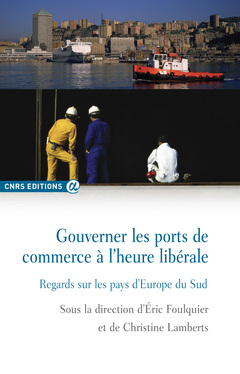 Couverture de l’ouvrage Gouverner les ports de commerce à l'heure libérale