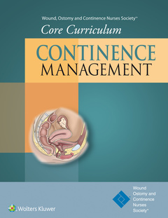 Couverture de l’ouvrage Wound, Ostomy and Continence Nurses Society® Core Curriculum: Continence Management