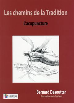 Couverture de l’ouvrage LES CHEMINS DE LA TRADITION- L ACUPUNTURE