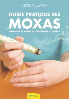 Cover of the book Guide pratique des Moxas. Tome 1