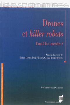 Couverture de l’ouvrage Drones et killer robots: faut-il les interdire?