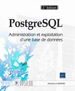 Couverture de l’ouvrage PostgreSQL - Administration et exploitation d'une base de données (3ième édition)